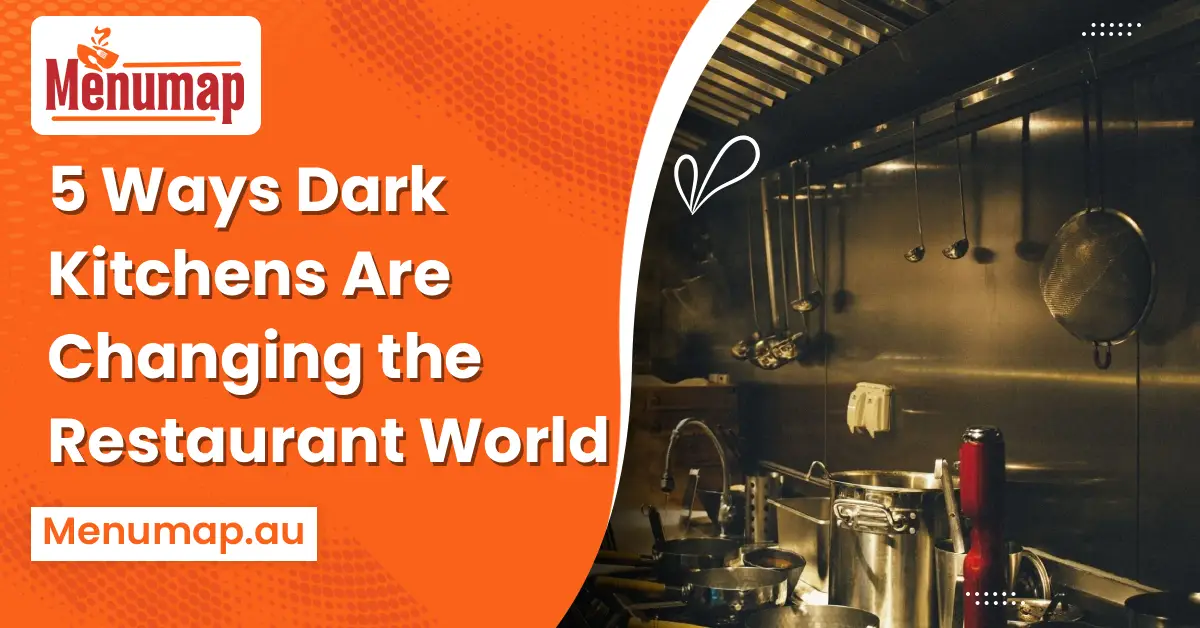 How Dark Kitchens Are Changing the Restaurant World 1 5 Ways Dark Kitchens Are Changing the Restaurant World